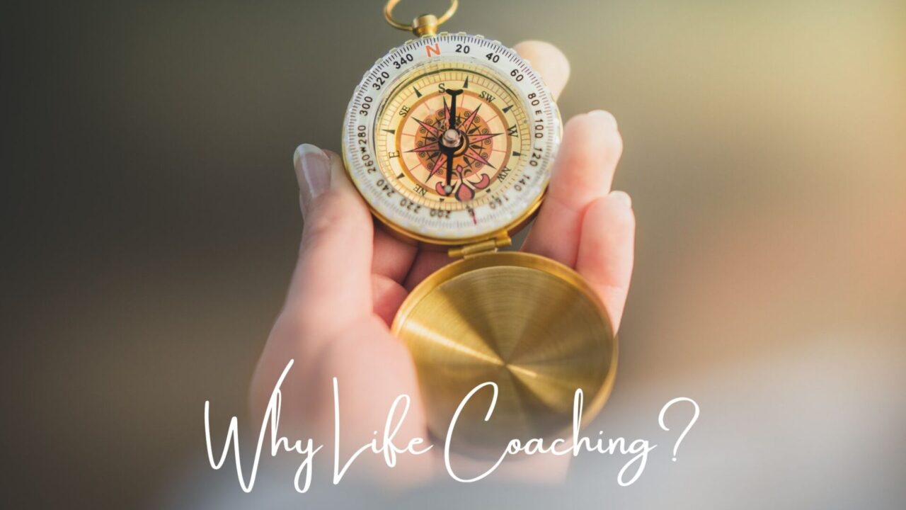 why life coaching??